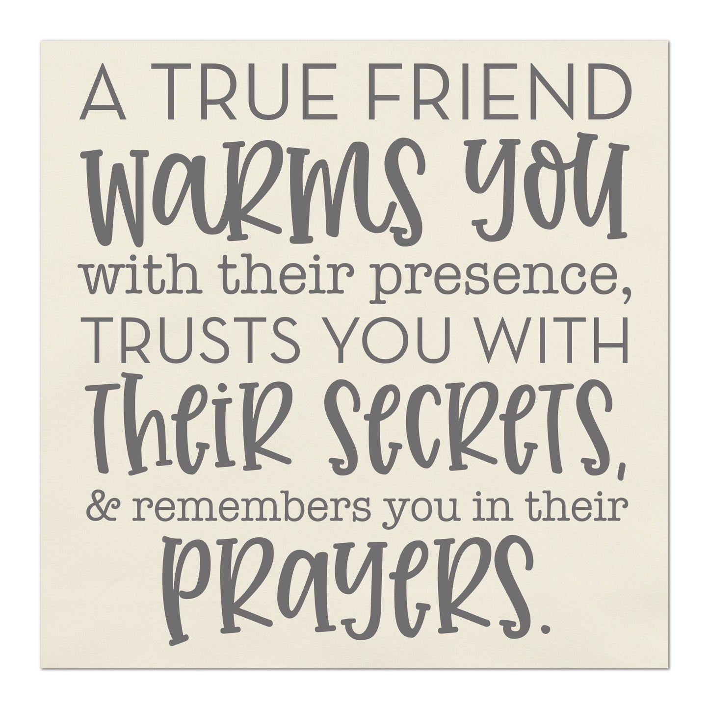 A true friend warms you with their presence, trusts you with their secrets, and remembers you in their prayers - Friendship fabric, Quilt, Craft, Wall Art 