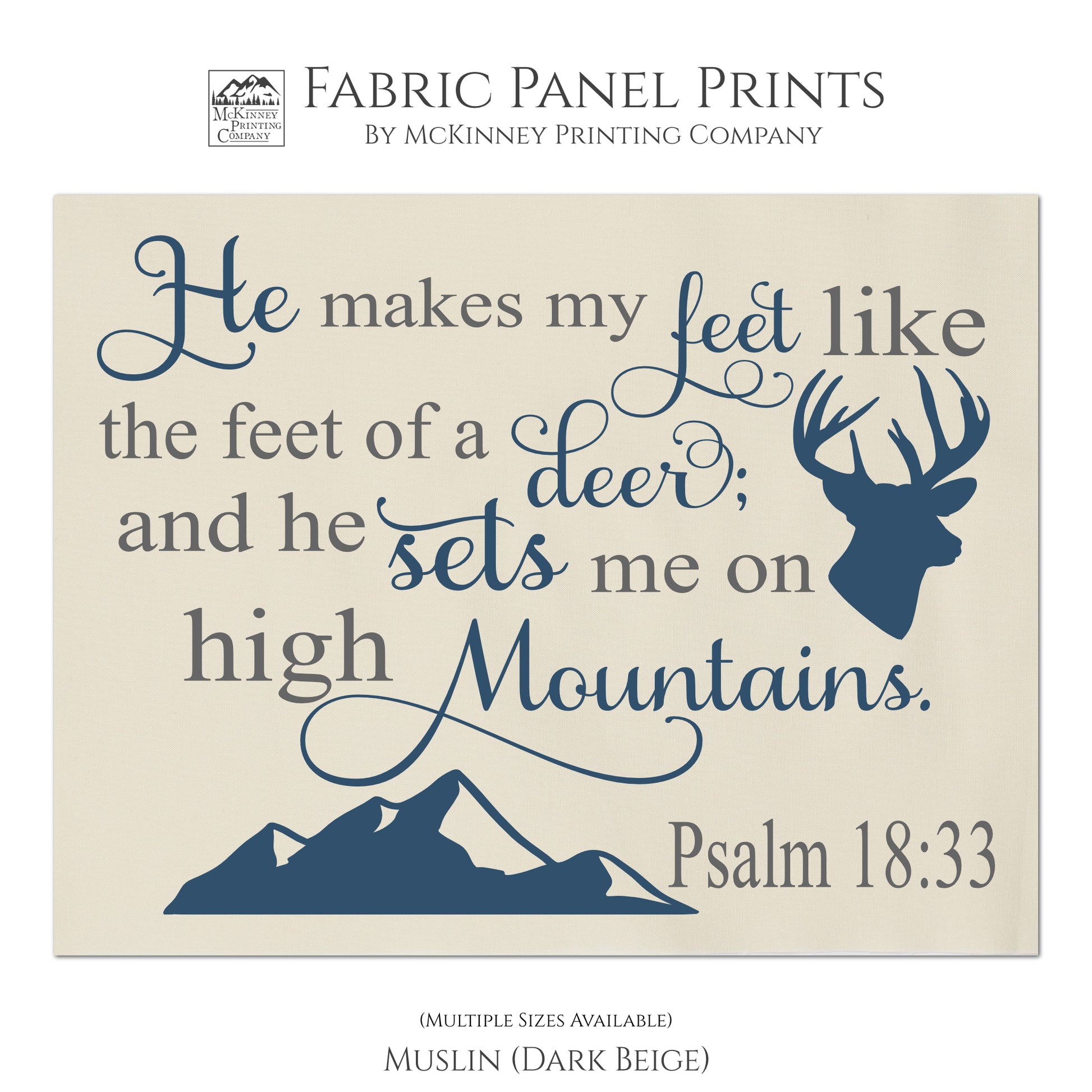 He makes my feet like the feet of a deer; and he sets me on high mountains - Psalm 18:33 - Christian Fabric Panel Print, Quilt Block, Scripture Fabric - Muslin
