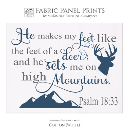 He makes my feet like the feet of a deer; and he sets me on high mountains - Psalm 18:33 - Christian Fabric Panel Print, Quilt Block, Scripture Fabric - Cotton, White