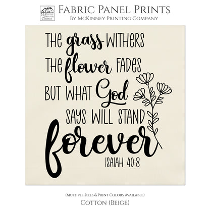 The Grass withers the flower fades but what God says will stand forever. - Isaiah 40 8, Christian, Religious Fabric, Quilt, Wall Art, Small Print Fabric, Large Print Fabric - Cotton