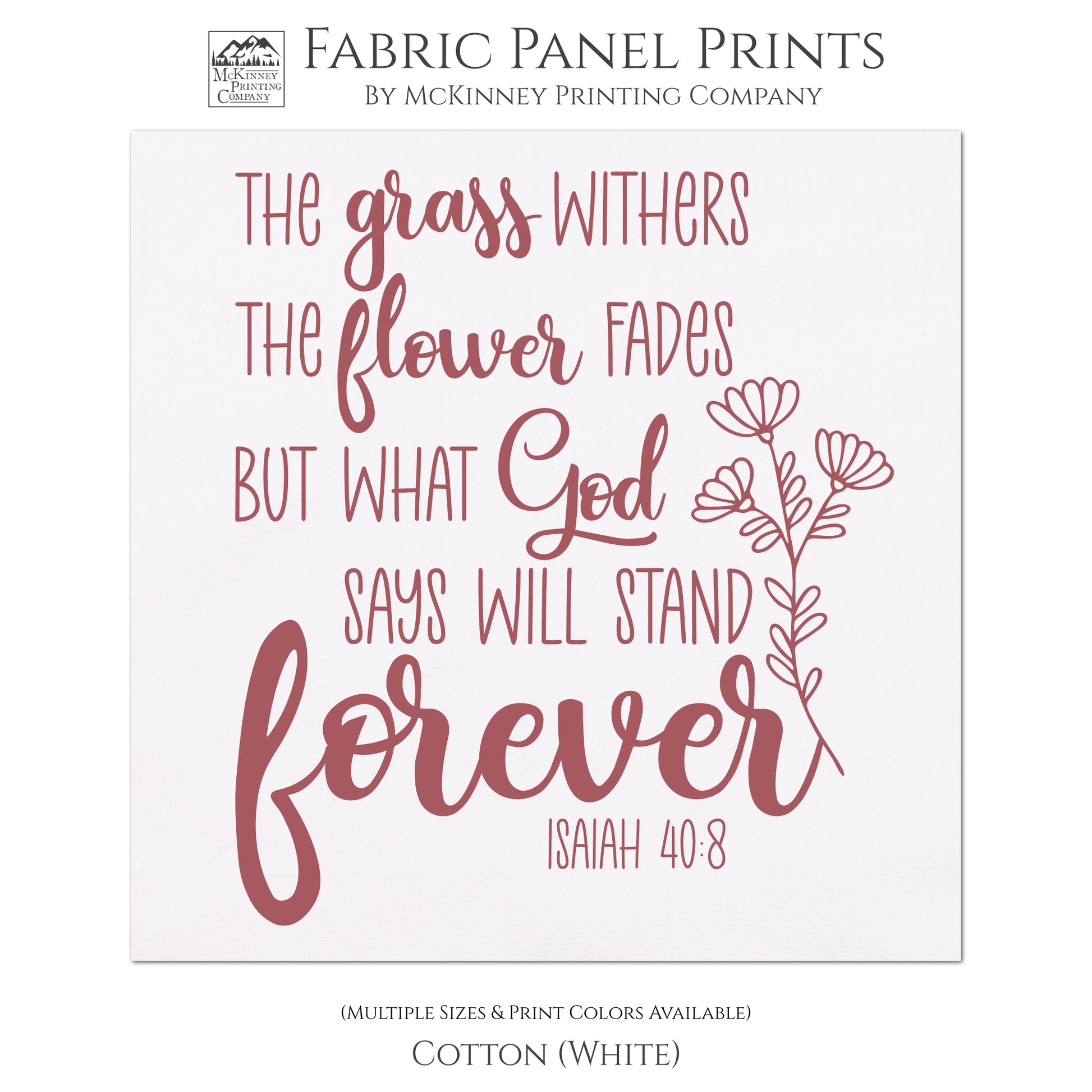 The Grass withers the flower fades but what God says will stand forever. - Isaiah 40 8, Christian, Religious Fabric, Quilt, Wall Art, Small Print Fabric, Large Print Fabric - Cotton, White