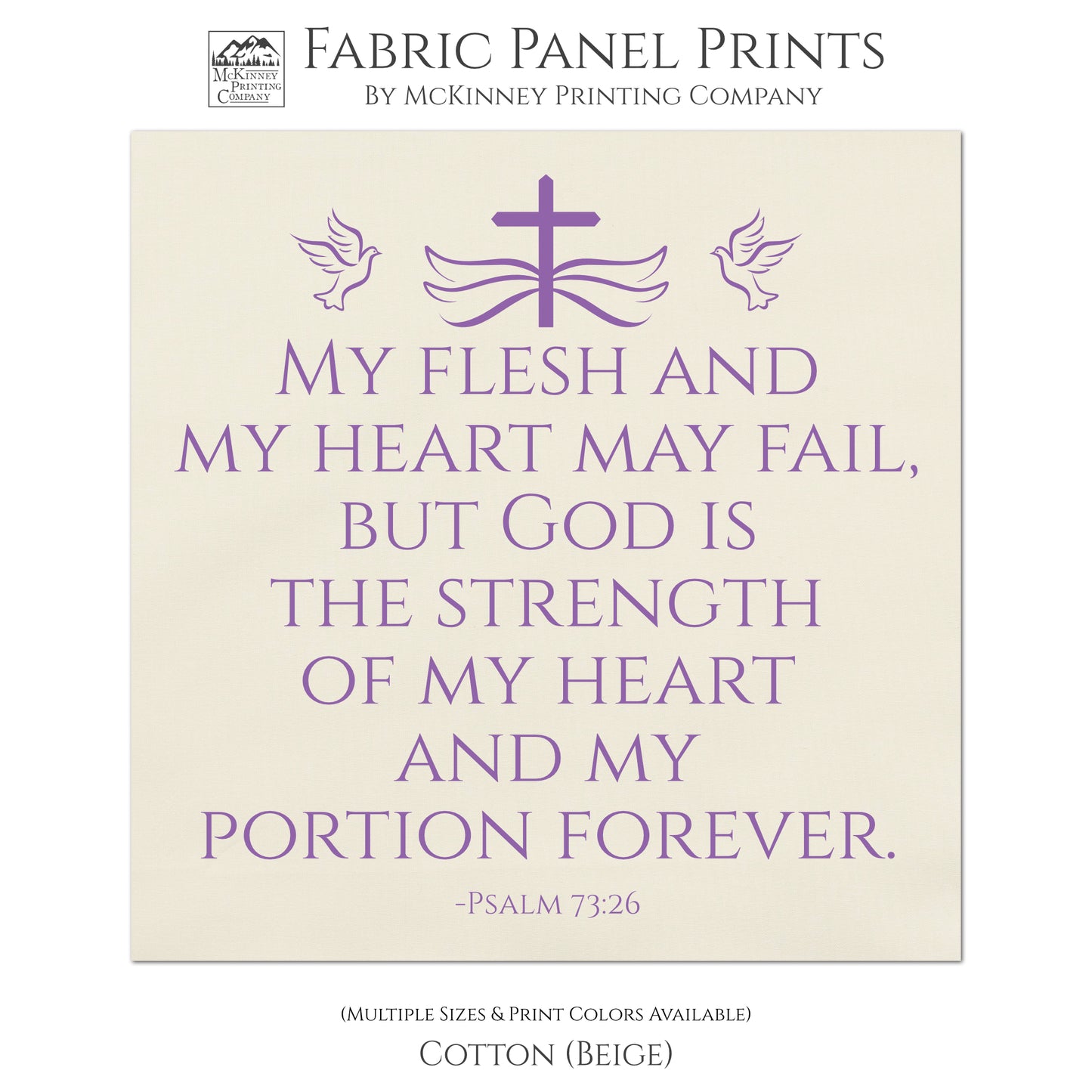 My flesh and my heart may fail, but God is the strength of my heart and my portion forever - Psalm 73:26 - Fabric Panel Print, Quilt Block - Cotton