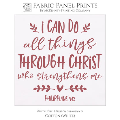 Philippians 4:13 - I can do all things through Christ who strengthens me. Quilt Block, Fabric Panel Print - Cotton, White
